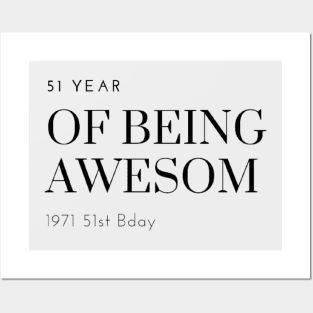 51 Year Of Being Awesome 1971 51st Bday Posters and Art